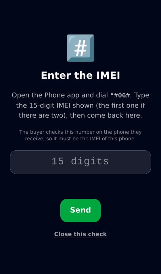 IMEI check on the seller's phone asking them to dial *#06# and type the 15-digit IMEI